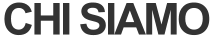 CHI SIAMO